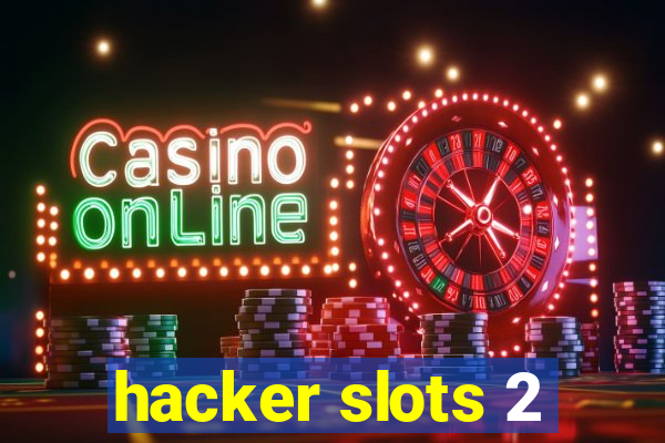 hacker slots 2